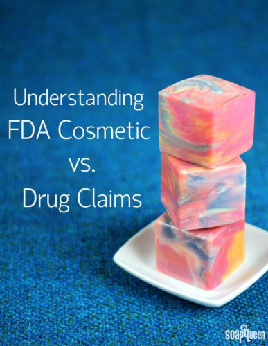 Understanding FDA Cosmetic Vs. Drug Claims - Soap Queen